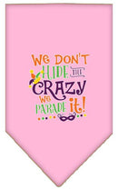 Pet and Dog Bandana Screen Printed, "We Don't Hide The Crazy, We Parade It"