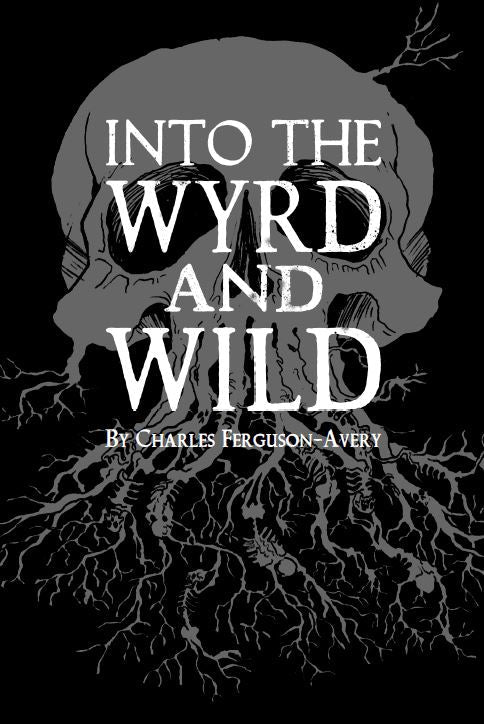 Into the Wyrd and Wild (Revised Edition)