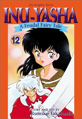 Inu-Yasha A Feudal Fairy Tale Vol 12