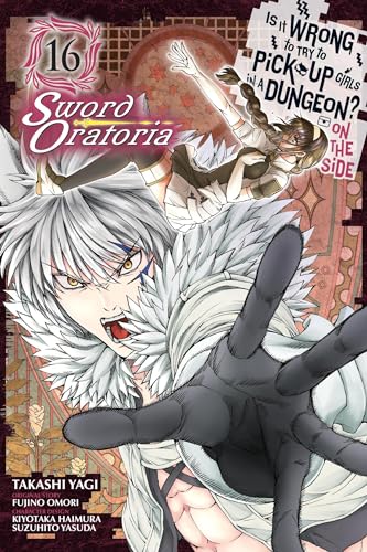 Is It Wrong To Try To Pick Up Girls In A Dungeon On The Side Sword Oratoria Vol 16