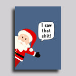 I Saw That Shit Christmas Santa Greeting Card