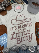 It's Alright To Be Little Bitty Graphic Tee