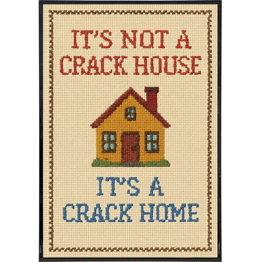 It's Not a Crack House It's a Crack Home Needlepoint Poster Print