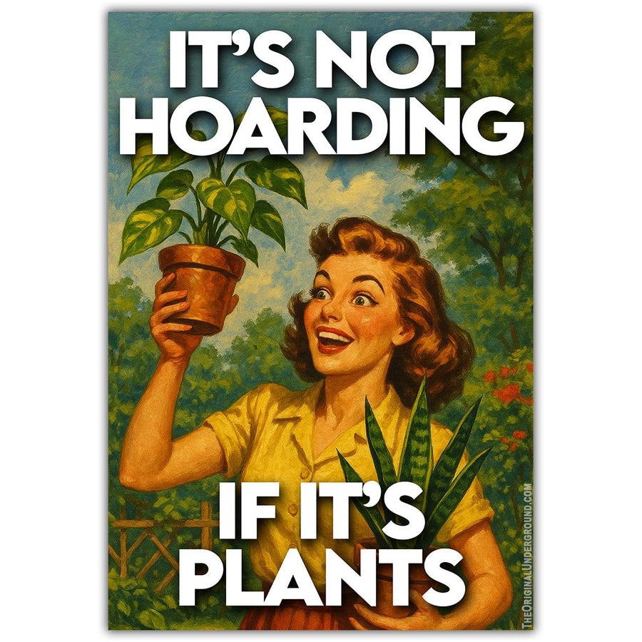 It's Not Hoarding If It's Plants Sticker