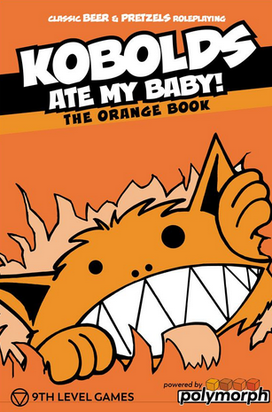 Kobolds Ate My Baby! (the Orange Book)