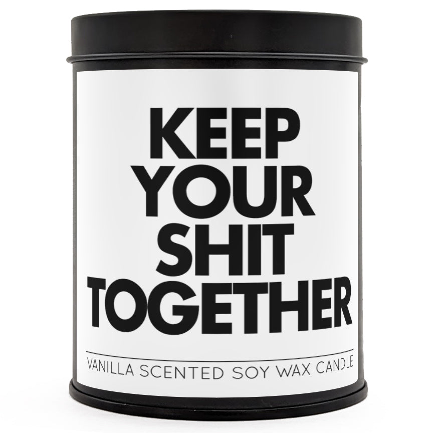 Keep Your Sh-t Together Scented Candle