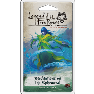 Legend of the Five Rings LCG: Meditations on the Ephemeral