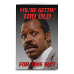 Lethal Weapon "Gettin' Too Old" Card