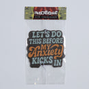 Let's Do This Before My Anxiety Kicks In Air Freshener