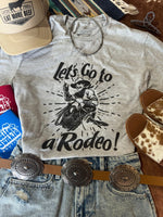 Let's Go To A Rodeo Graphic Tee