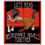 Let's Read Necromance Novels Together Sticker