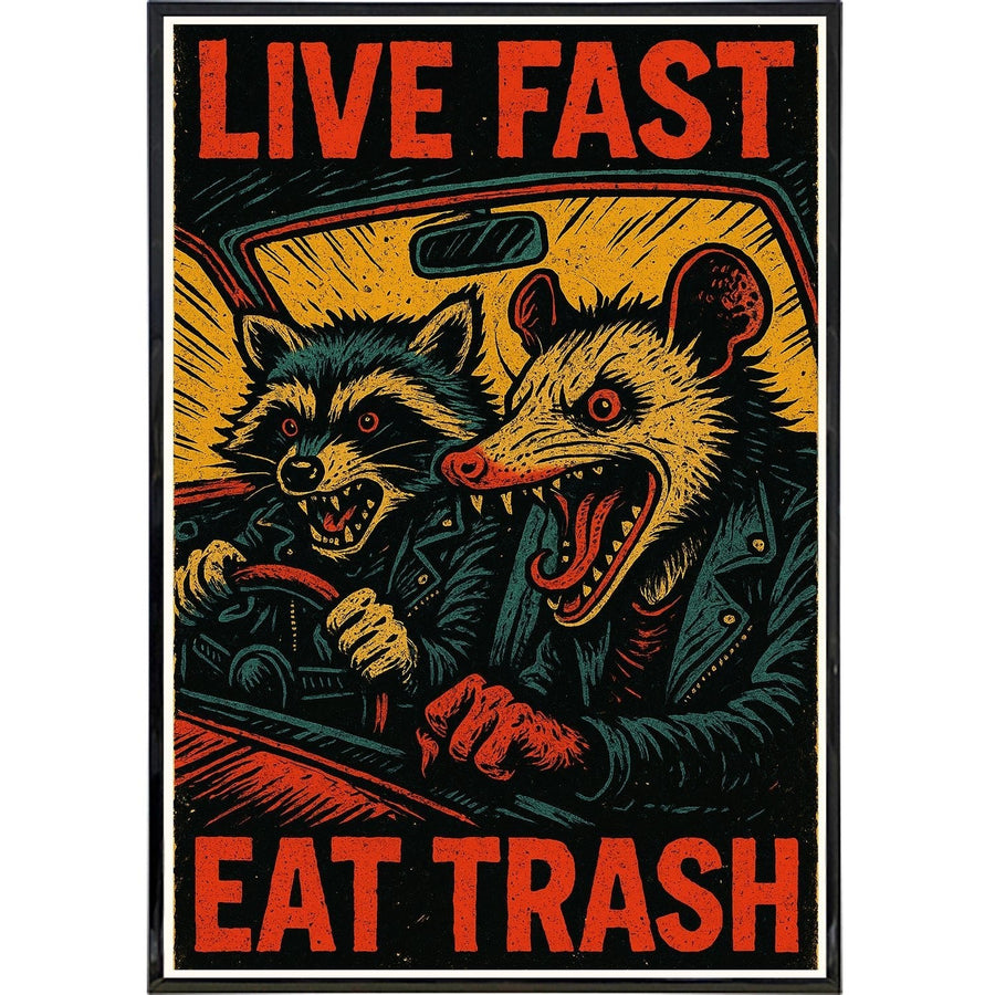 Live Fast Eat Trash Poster Print