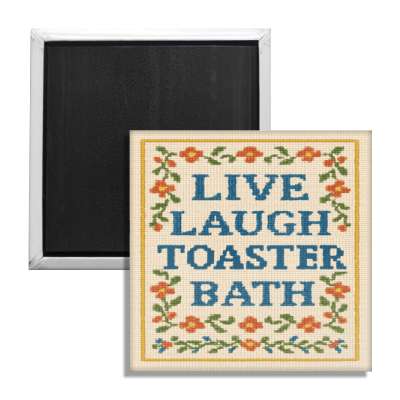Live Laugh Toaster Bath Fridge Magnet