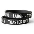 Live Laugh Toaster Bath Silicone Wristband
