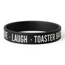 Live Laugh Toaster Bath Silicone Wristband