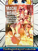 Machimaho: I Messed Up and Made The Wrong Person Into A Magical Girl! Vol 2