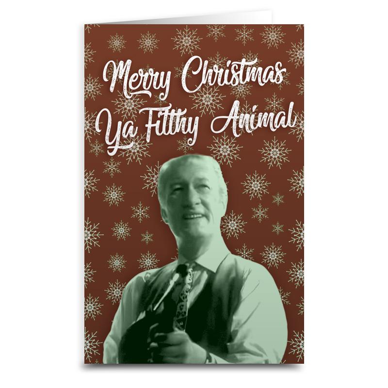 Merry Christmas Ya Filthy Animal Greeting Card