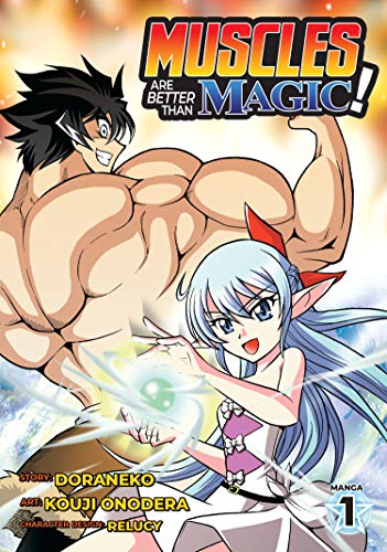 Muscles Are Better Than Magic! Vol 1