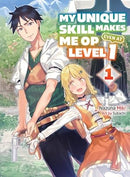 My Unique Skill Makes Me OP Even At Level 1 Vol 1