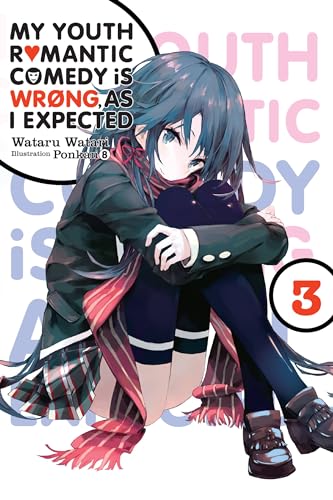 My Youth Romantic Comedy is Wrong, As I Expected Vol 3 Light Novel
