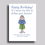 Never Too Late Birthday Greeting Card