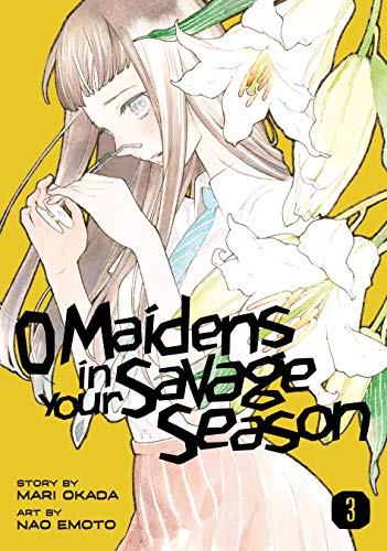 O Maidens in Your Savage Season Vol. 3