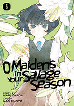 O Maidens in Your Savage Season Vol. 5