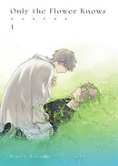 Only the Flower Knows Vol 1