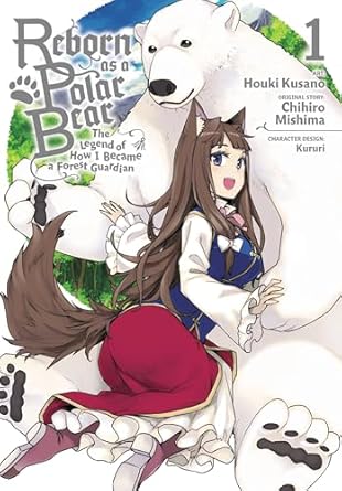 Reborn as a Polar Bear The Legend of How I Became a Forest Guardian Vol 1 Manga Ex Library