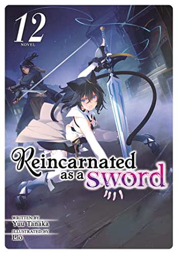 Reincarnated as a Sword Vol 12 Light Novel