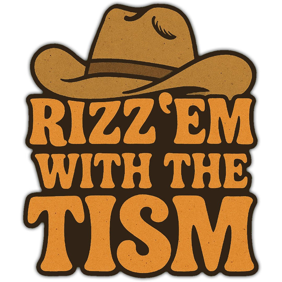 Rizz 'Em With the Tism Sticker