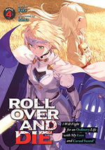 Roll Over and Die I Will Fight for an Ordinary Life with My Love and Cursed Sword! Vol 4 Light Novel
