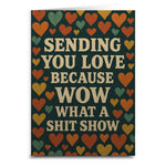 Sending You Love Because Wow Greeting Card