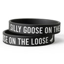Silly Goose on the Loose Silicone Wristband