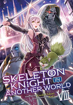 Skeleton Knight in Another World Vol 8 Light Novel