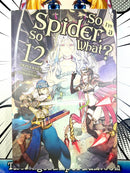 So I'm A Spider, So What? Vol 12 Light Novel