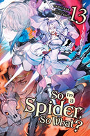 So I'm A Spider, So What? Vol 13 Light Novel