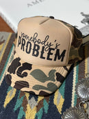 Somebody's Problem Camo Trucker Hat
