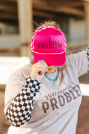 Somebody's Problem Trucker Hat