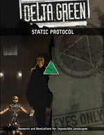 Delta Green: Static Protocol