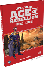 Star Wars: Age of Rebellion: Friends Like These