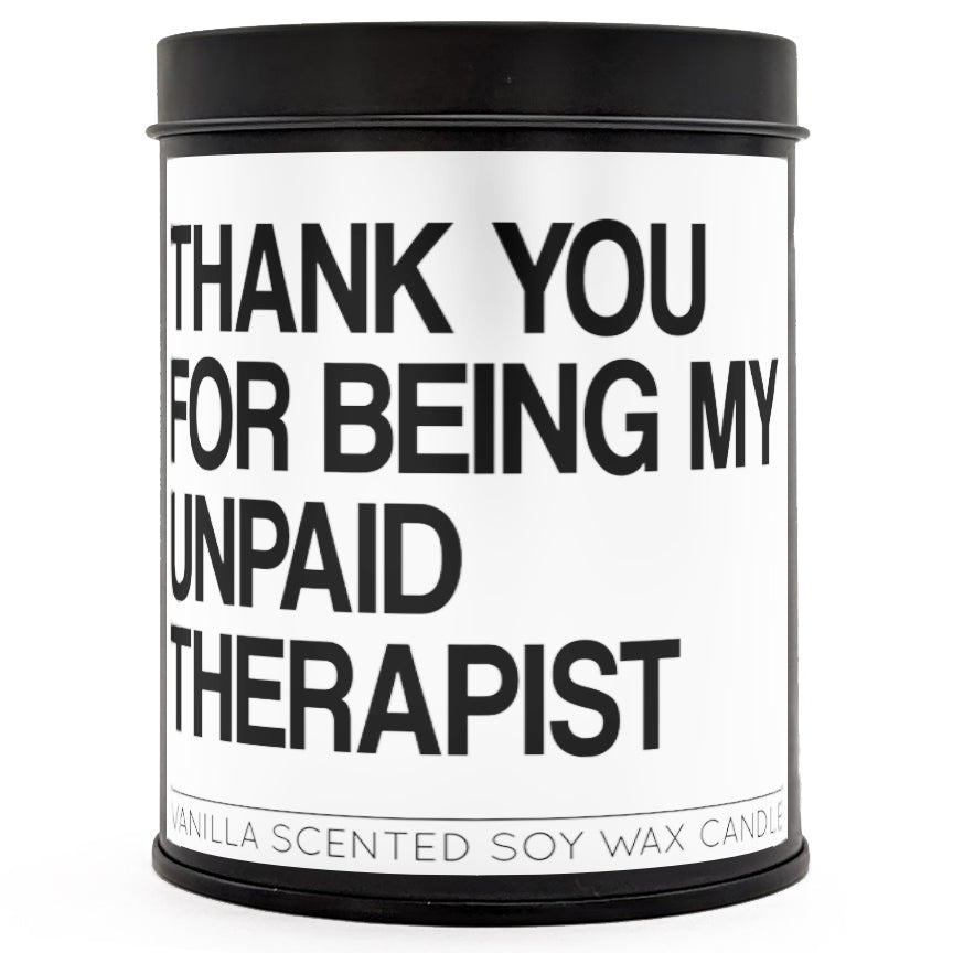 Thank You for Being My Unpaid Therapist Scented Candle