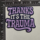 Thanks It's the Trauma Patch