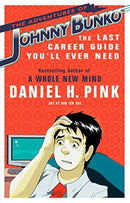 The Adventures of Johnny Bunko The Last Career Guide You'll Ever Need