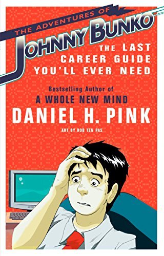 The Adventures of Johnny Bunko The Last Career Guide You'll Ever Need