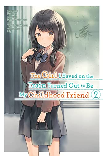 The Girl I Saved on the Train Turned Out to Be My Childhood Friend Vol 2
