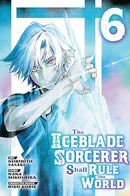 The Iceblade Sorcerer Shall Rule The World Vol 6