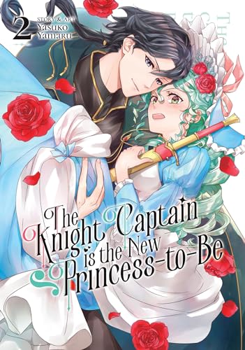 The Knight Captain is the New Princess-To-Be Vol 2