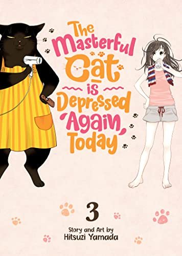 The Masterful Cat is Depressed Again Today Vol 3