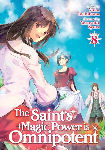 The Saint's Magic Power is Omnipotent Vol 8 Light Novel